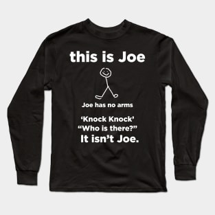 this is joe knock knock Long Sleeve T-Shirt